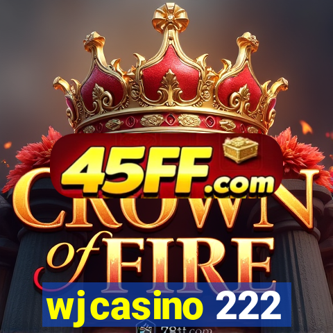 wjcasino 222